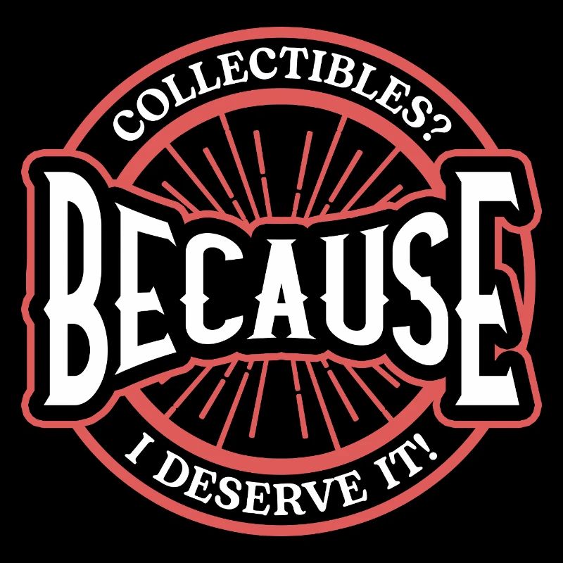 Collection? Parce que je le mérite Déclaration audacieuse