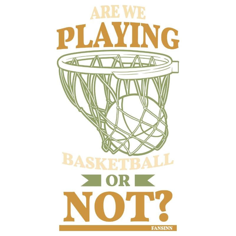 Spielen wir Basketball oder nicht