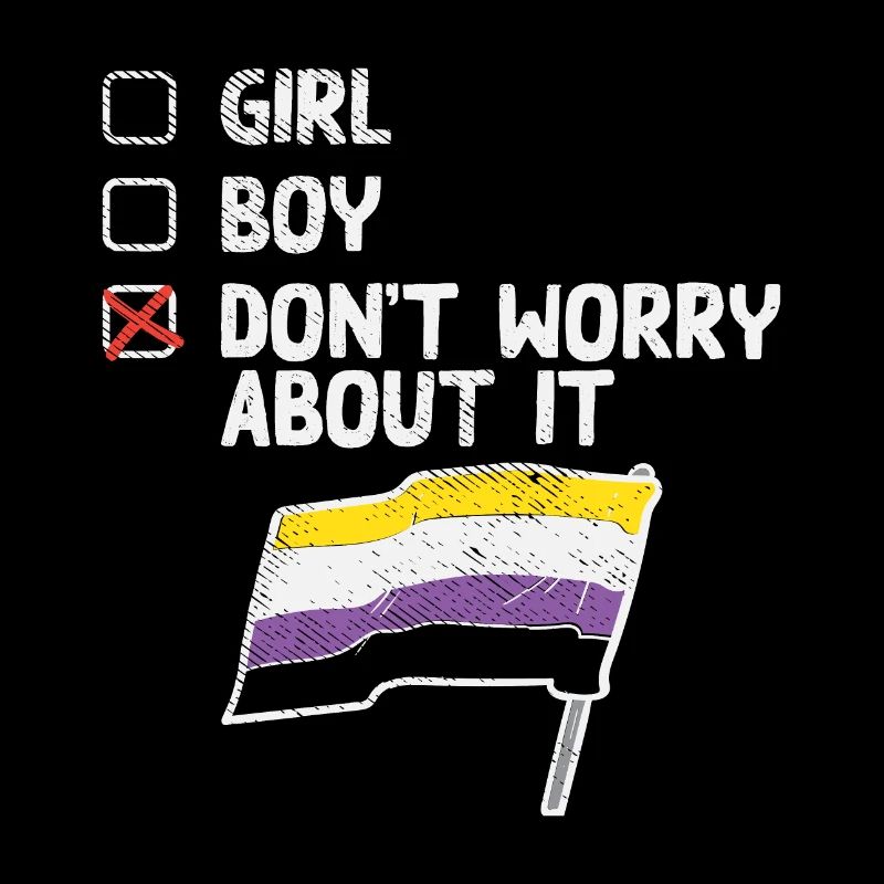 Girl Boy Don't Worry About It Non Binary Pride