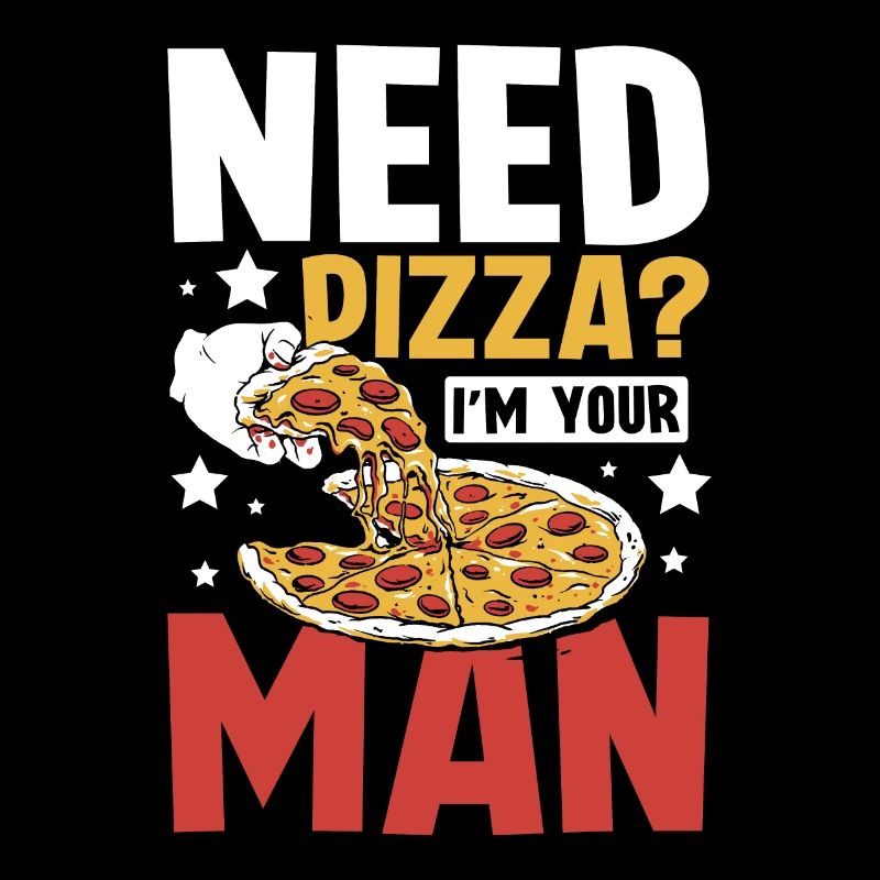 Need pizza I'm your man