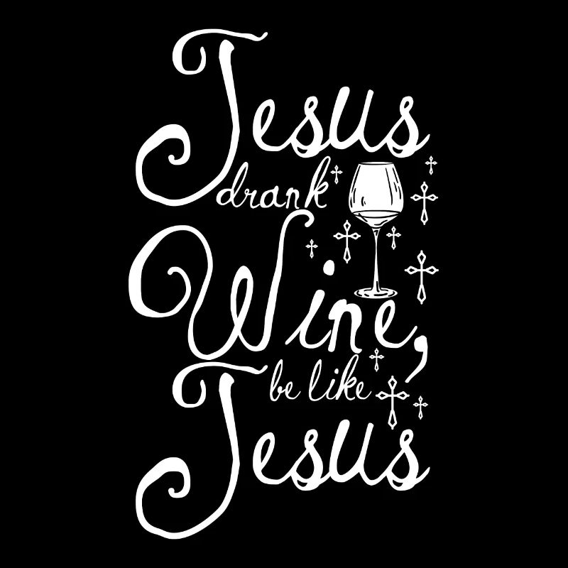 Jésus a bu du vin comme Jésus