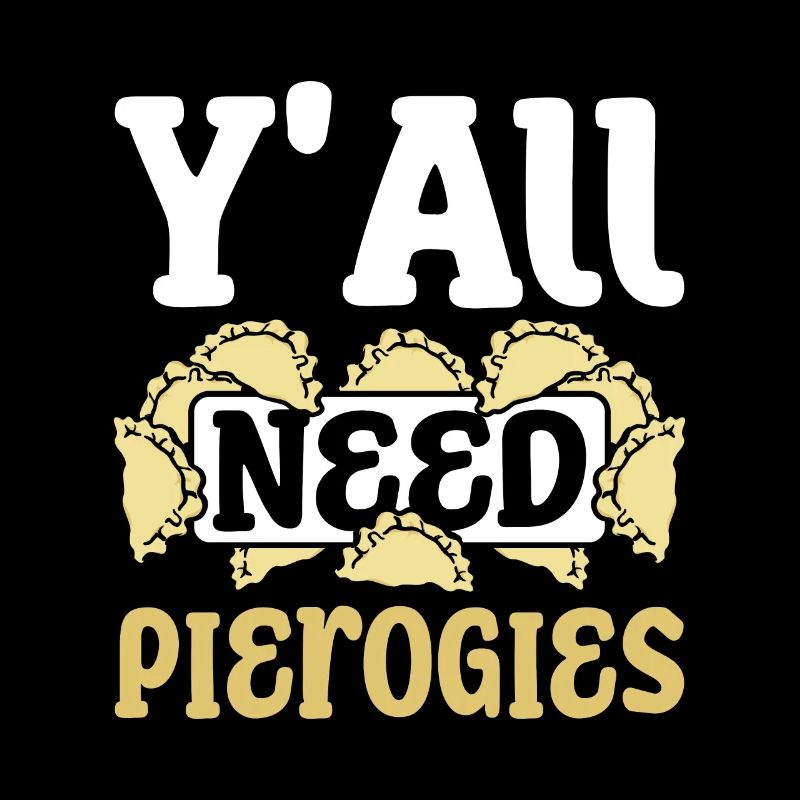 Y'all need pierogies