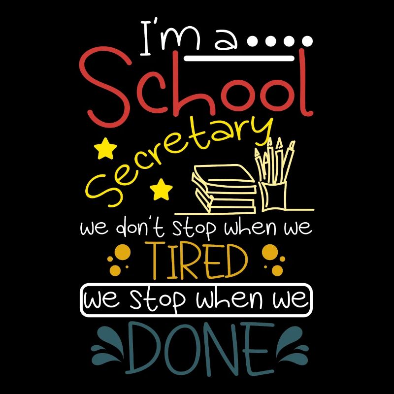 School secretaries we stop when we done