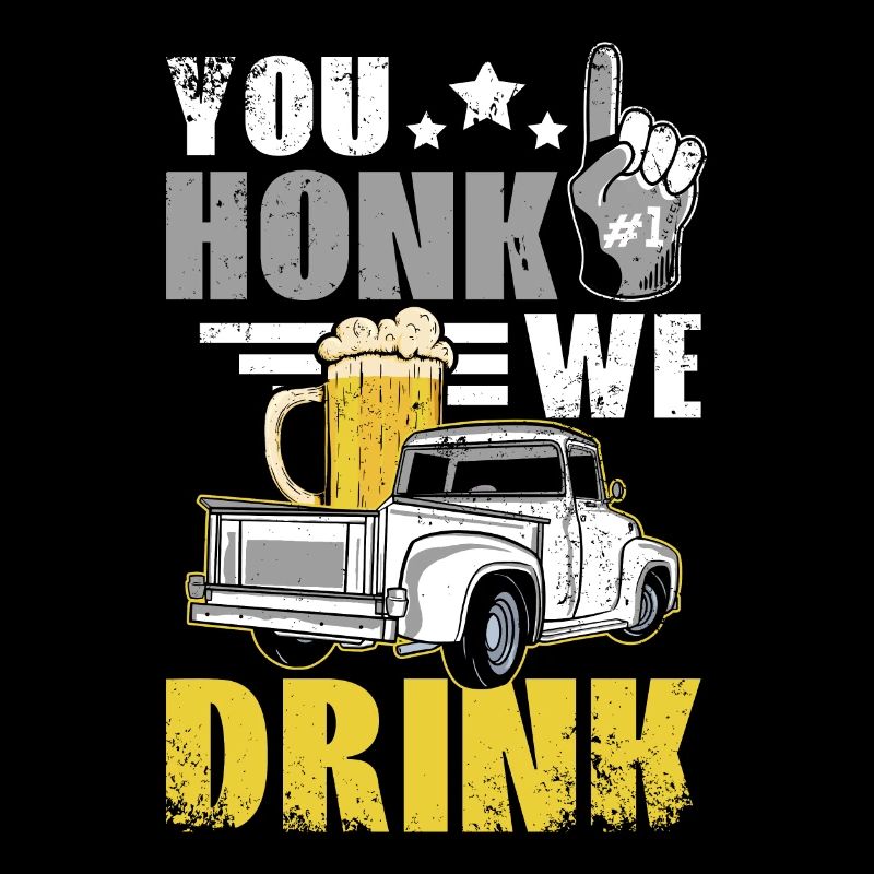 You honk we drink, funny drinking tailgate
