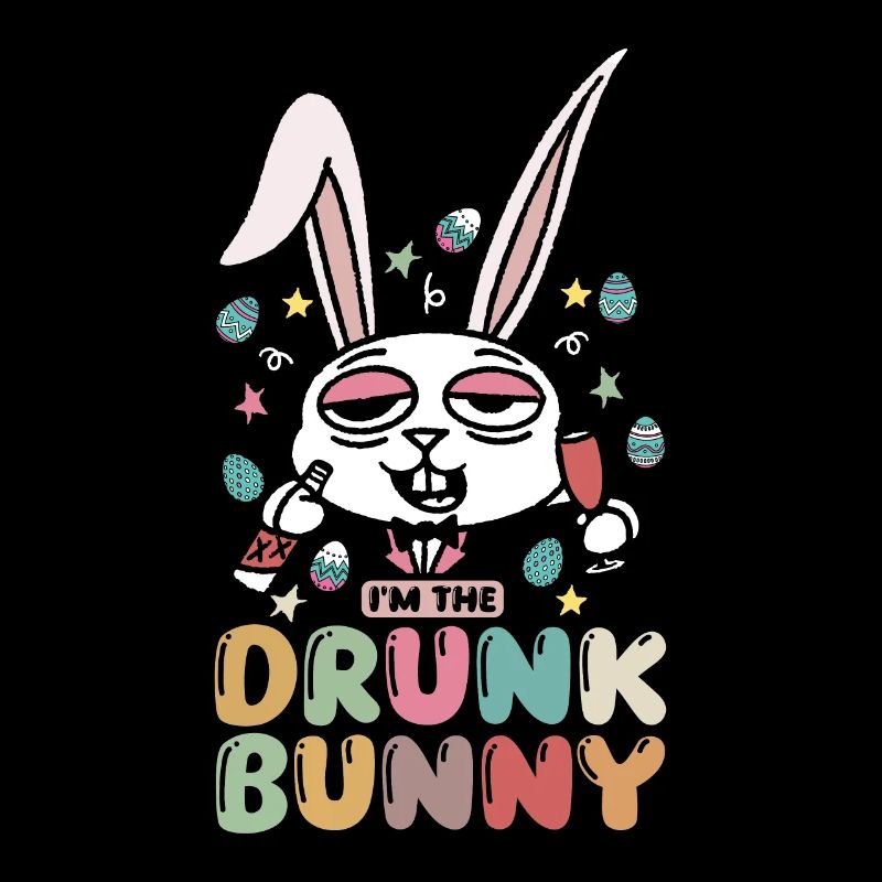 I'm The Drunk Bunny Easter Day