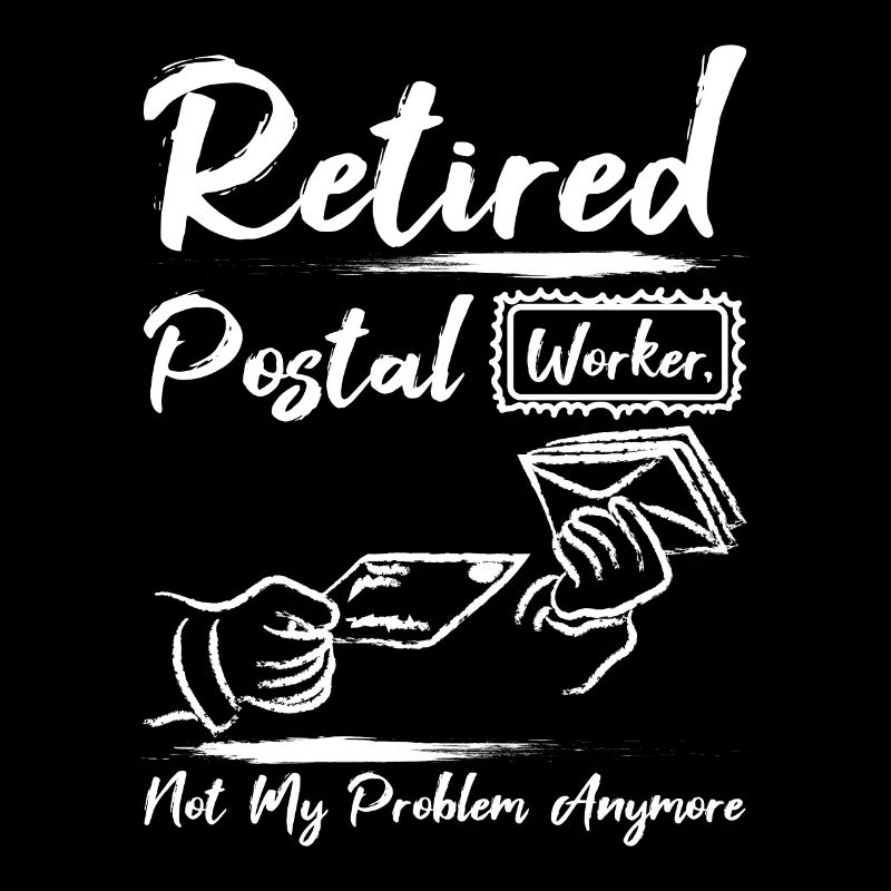 Retired postal worker not my problem anymore
