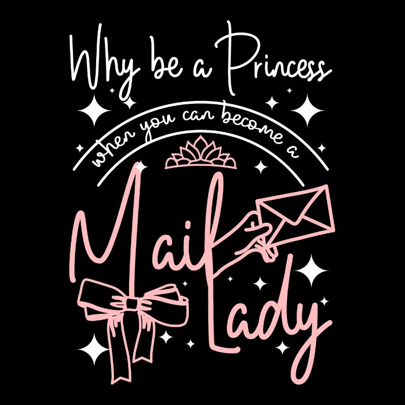 Why be a princess when you can become a mail lady