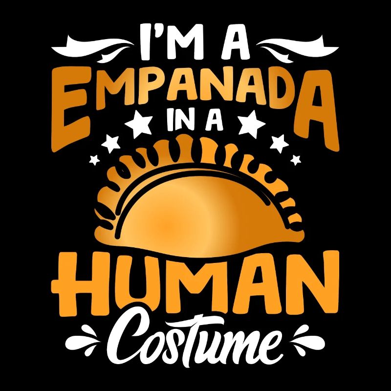 I'm a empanada in a human costume