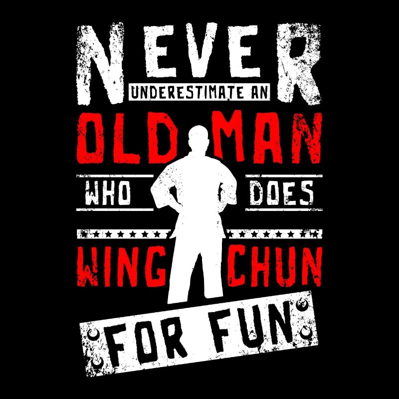 Never underestimate an old man who does wing chun