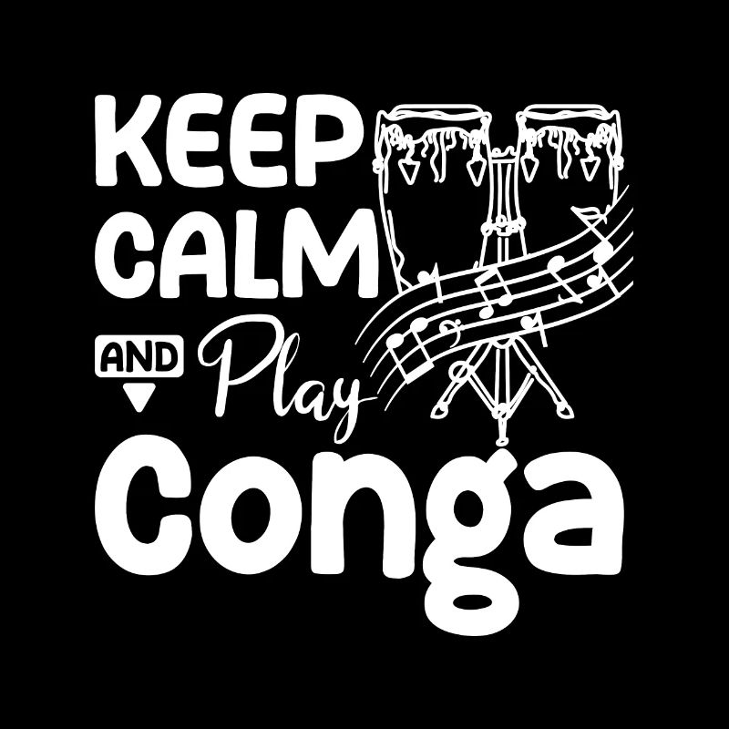 Keep calm and play conga