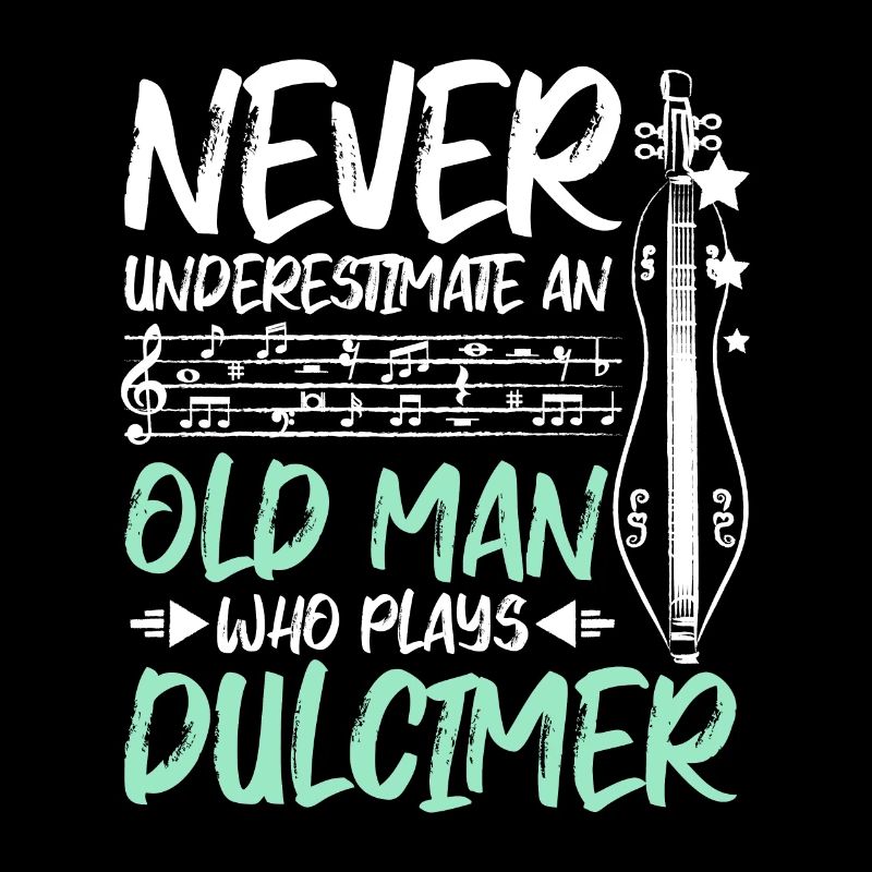 Never underestimate an old man who plays dulcimer