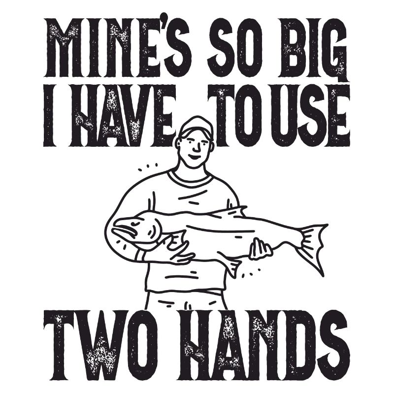 Mines So Big I Have To Use Two Hands Perch