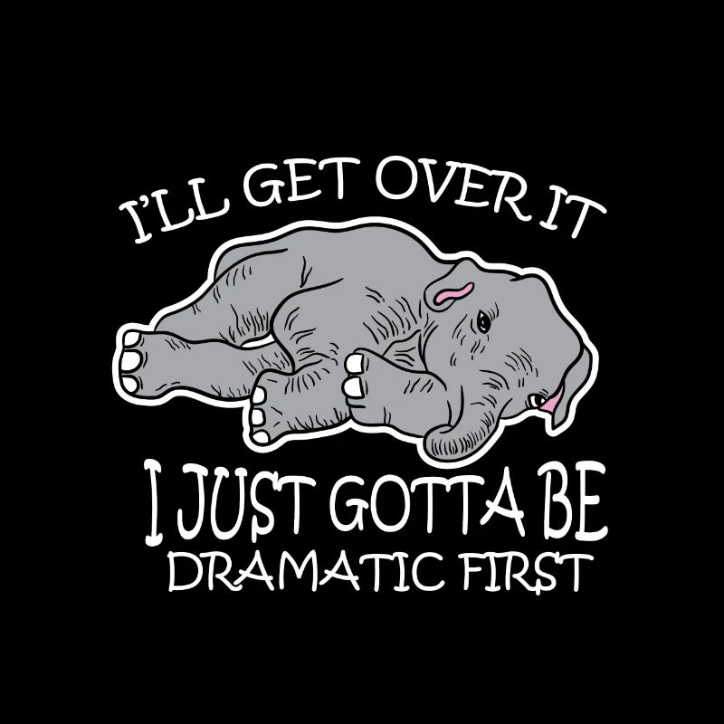 Dramatic Elephant Tired Stubborn