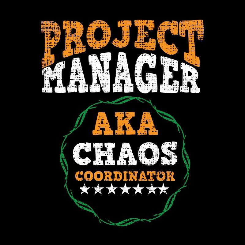 Project Manager Chaos Coordinator Office Manager
