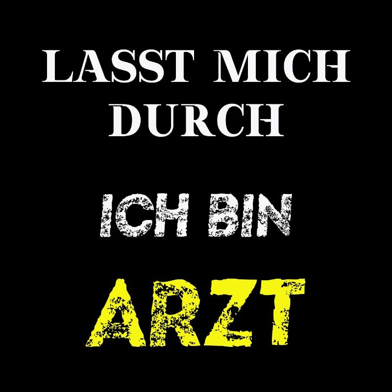 Lasst mich durch, ich bin Arzt Geschenkidee lustig