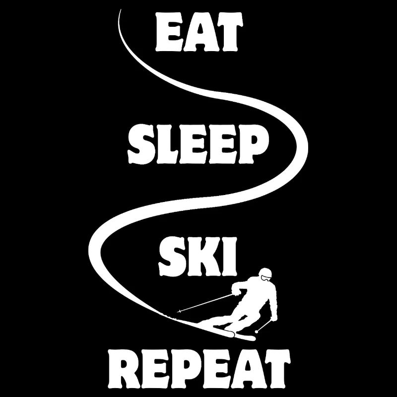 Manger Dormir Ski Répéter - Ski - Ski