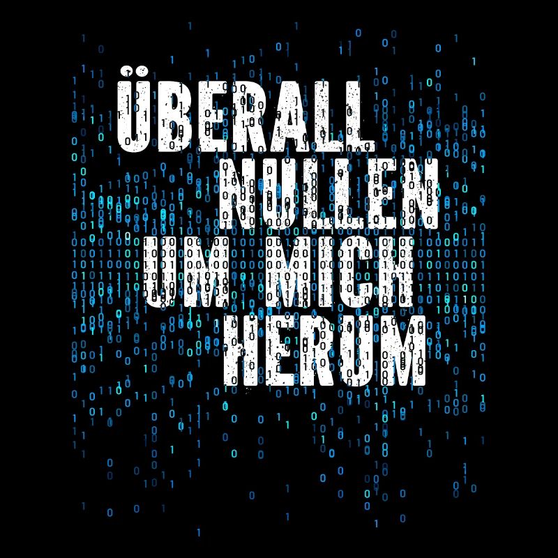 Überall Nullen Um Mich Herum Nerd Programmierer