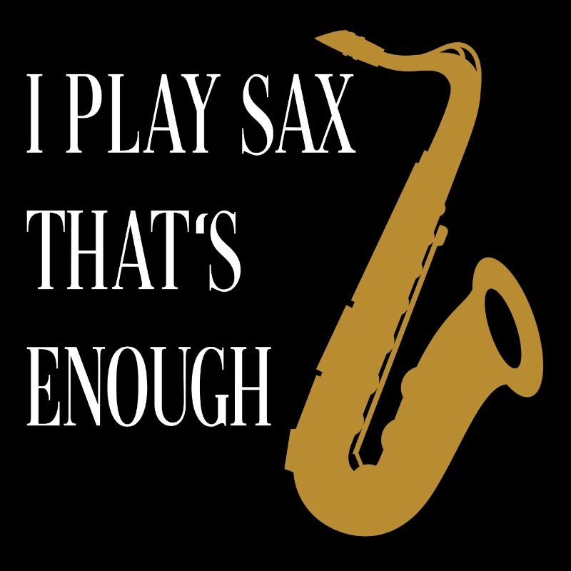 Je joue du saxophone - ça suffit