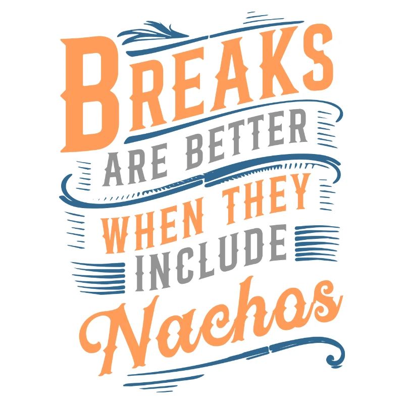 Breaks Are Better When They Include Nachos