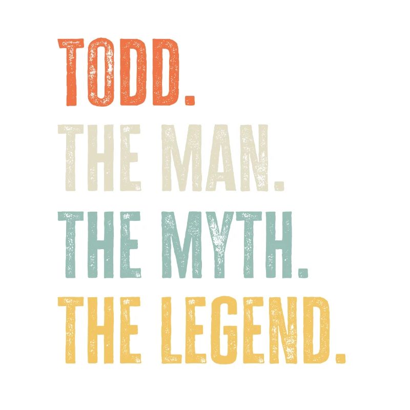 Todd Der Beste, Mann Mythos Legende, Lustig Bester Name