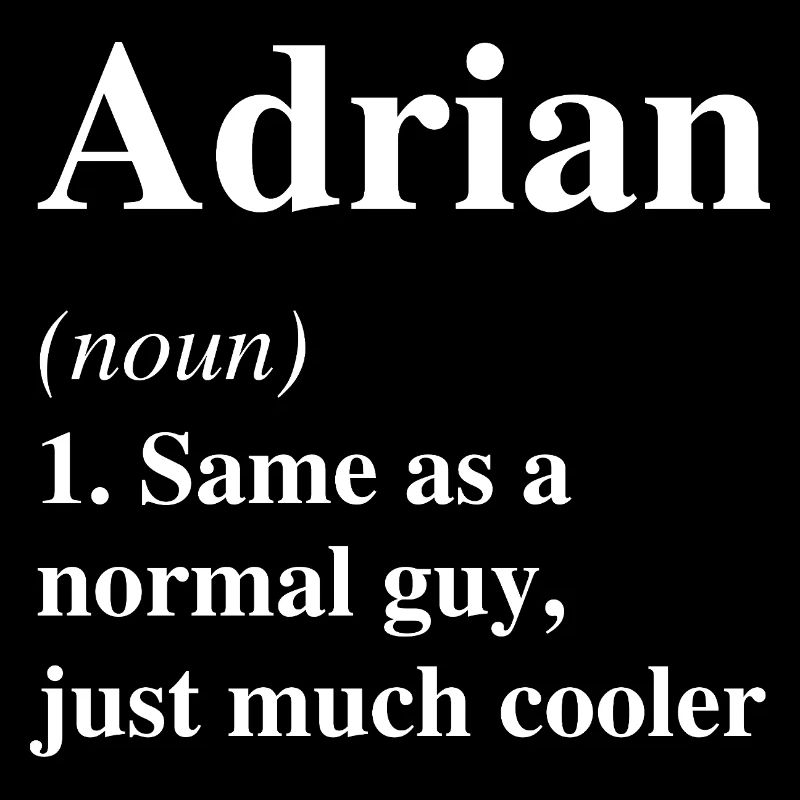 Adrian Definition Cool Name Saying Gift