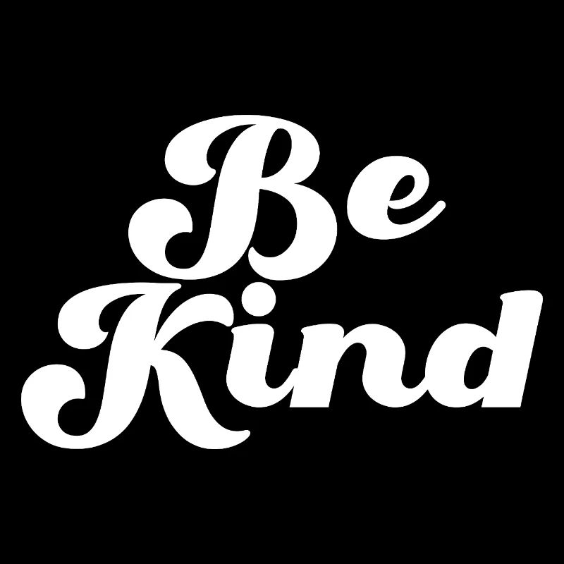 Be Kind Sei freundlich Statement