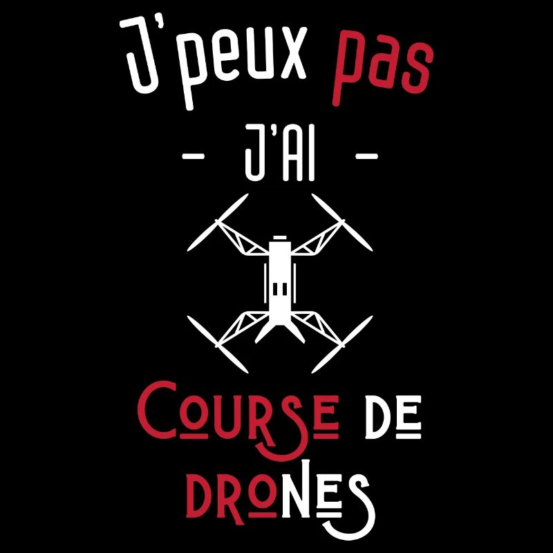 j'peux pas j'ai course de drones