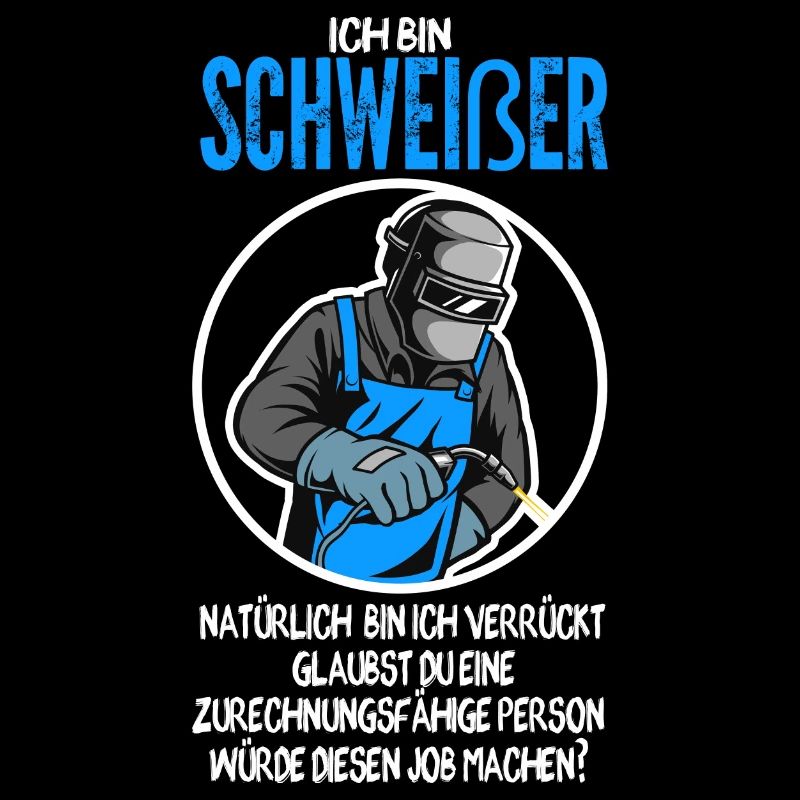 Schweißer Beruf Schweiß Geschenk