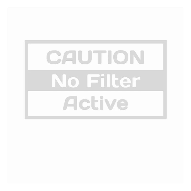 CAUTION No Filter Active