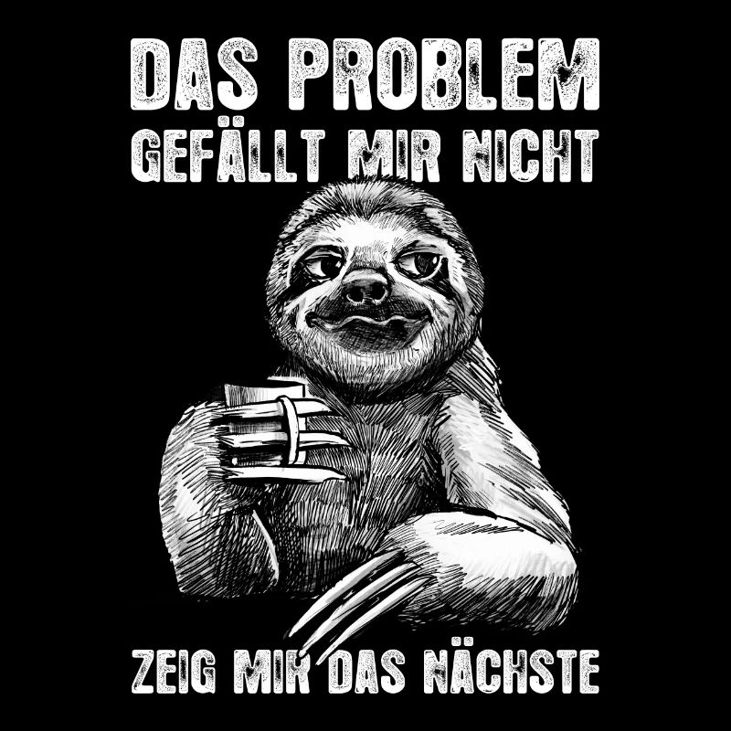 Das Problem Faultier Statement Bürohumor