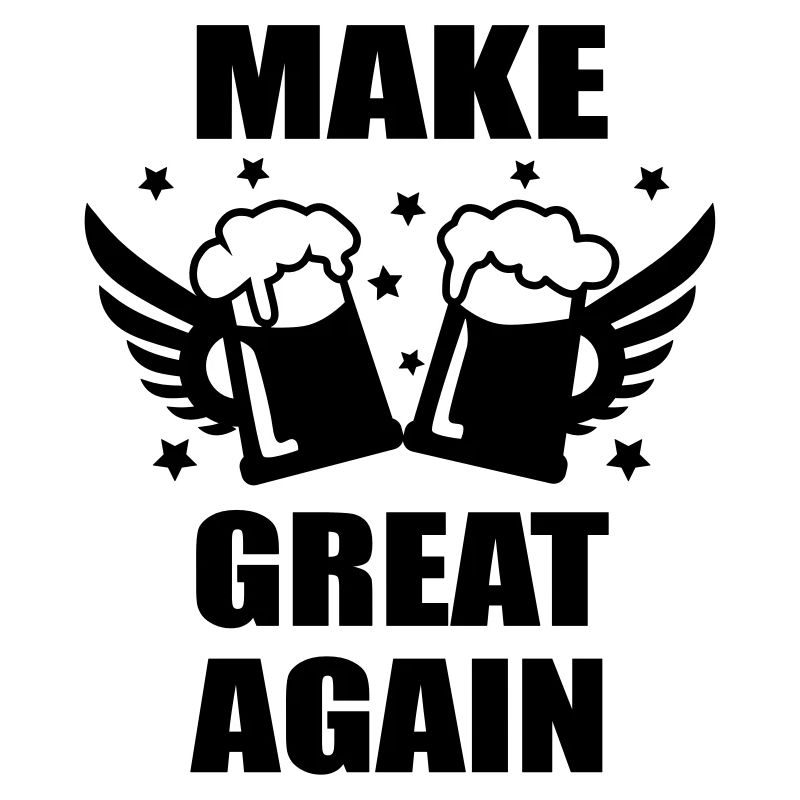 MAKE BEER GREAT AGAIN Mass Beer Funny Sayings