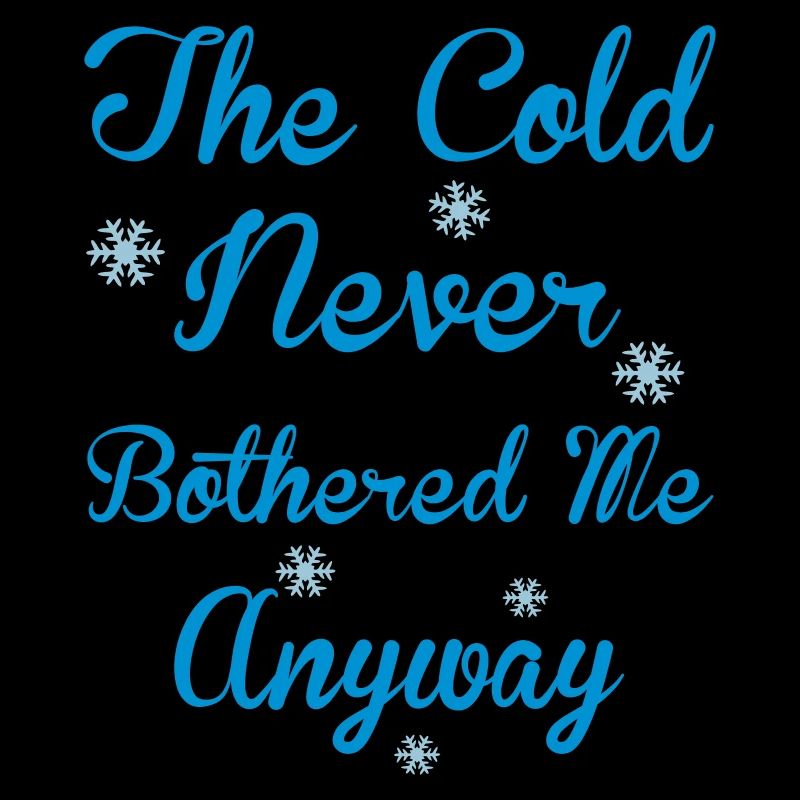 Cold Never Bothered Me