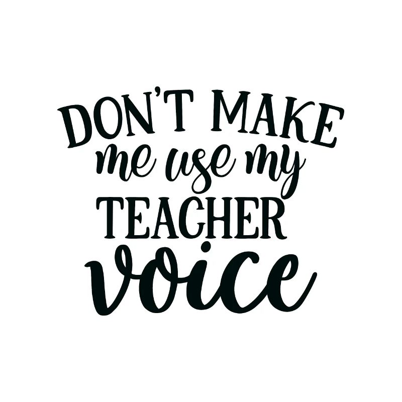 Ne me faites pas utiliser la voix de mon professeur