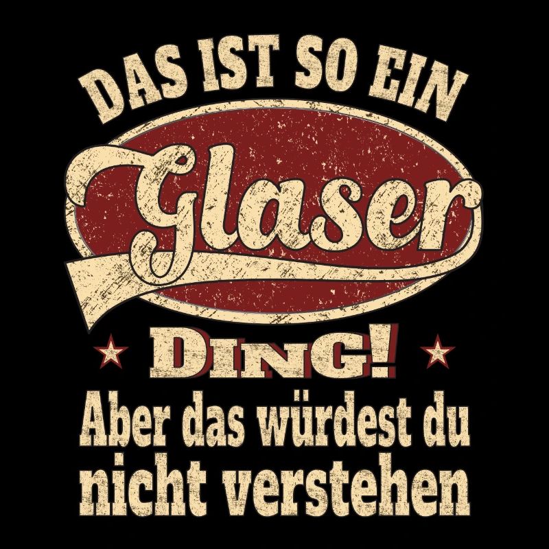 Glaser Spruch Das ist so ein Glaser