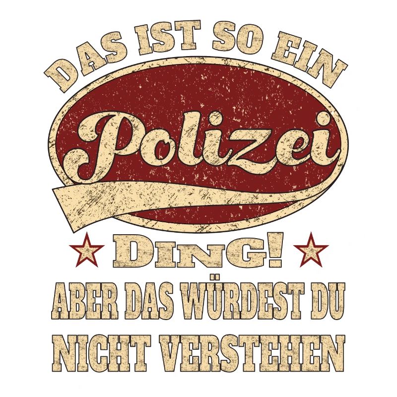 Polizei das ist so ein Polizei Ding