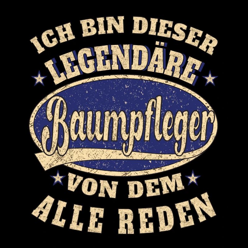 Baumpfleger ich bin dieser legendäre Baumpfleger
