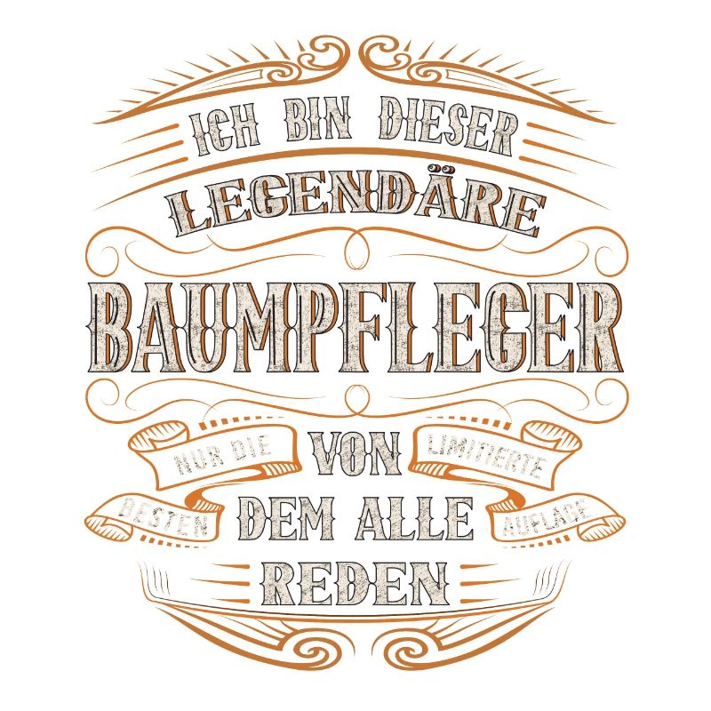Baumpfleger ich bin dieser legendäre Baumpfleger