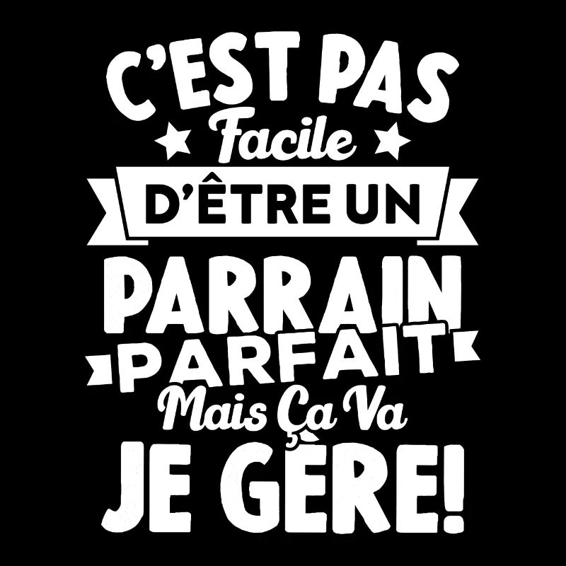 C'est Pas Facile D'être Un Parrain Parfait Cadeau
