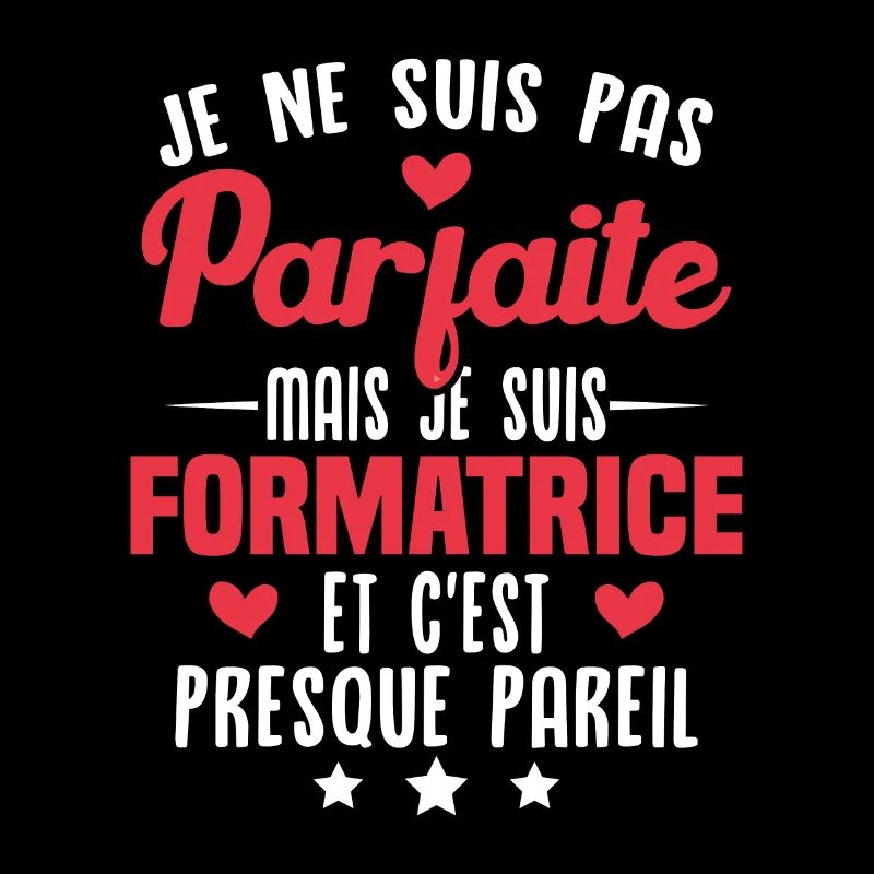 Je suis pas parfaite mais formatrice humour cadeau