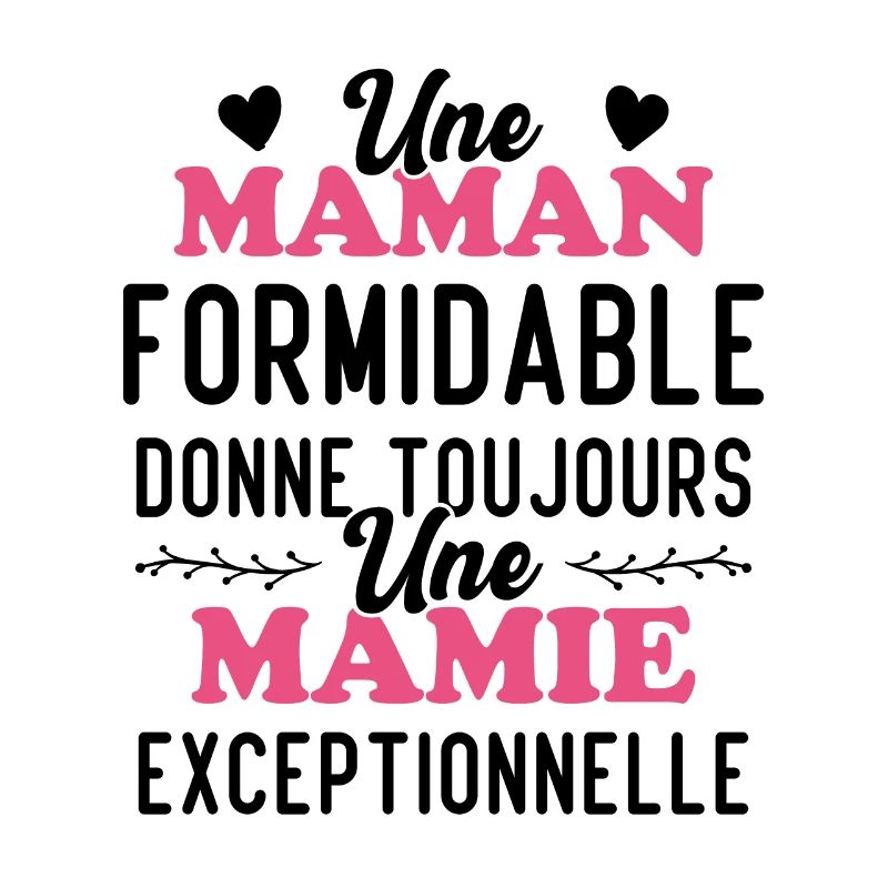Maman Formidable Donne Mamie Exceptionnelle