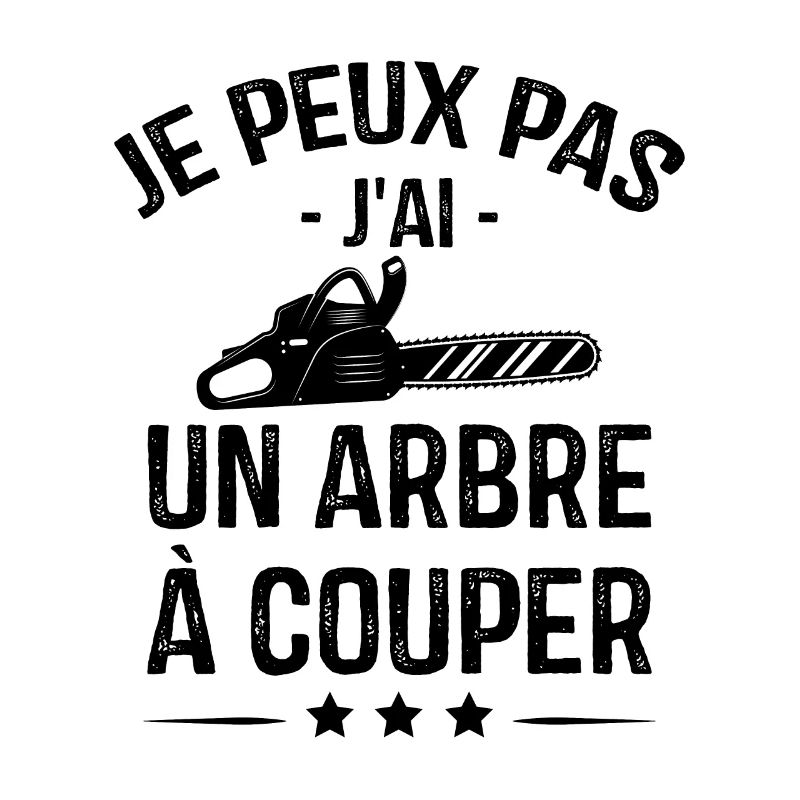 Je Peux Pas J'ai Un Arbre à Couper