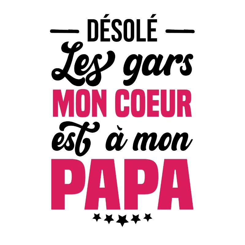 Désolé Les Gars Mon Coeur Est À Mon Papa