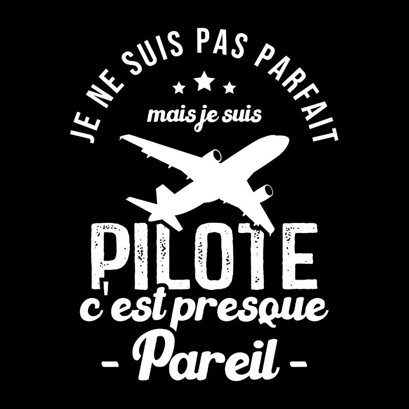 Je ne suis pas parfait mais je suis pilote
