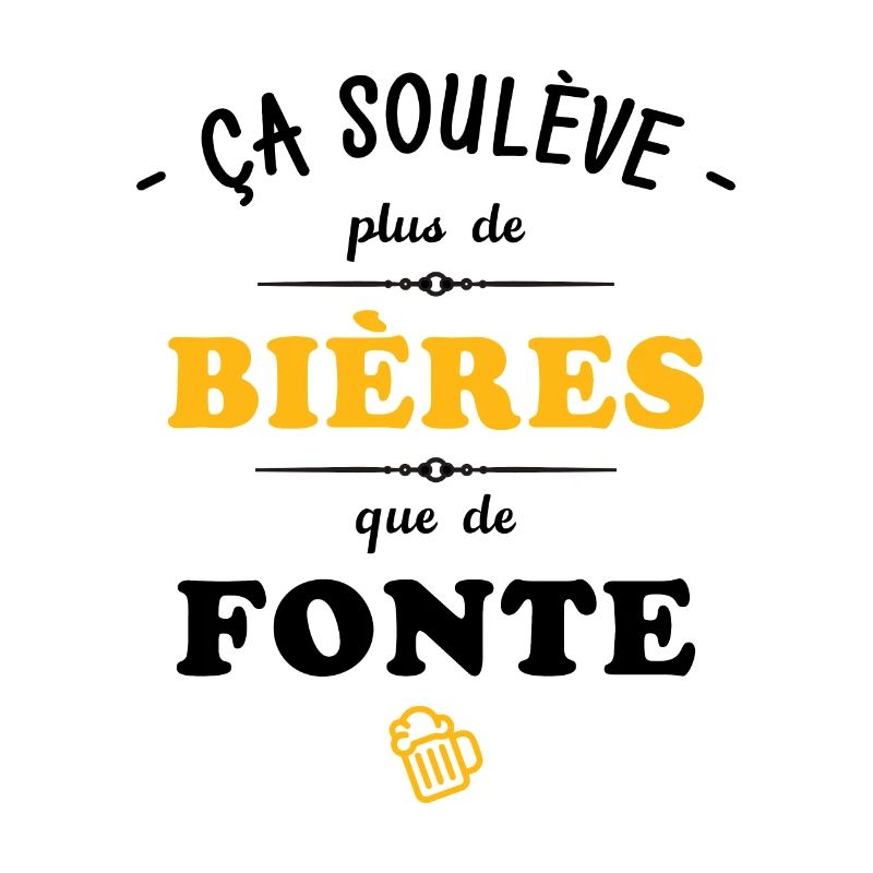 ça soulève plus de bières que de fonte