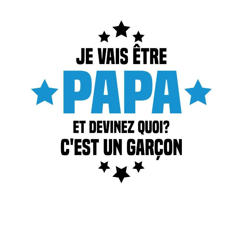 Je vais être papa et devinez quoi c'est un garçon