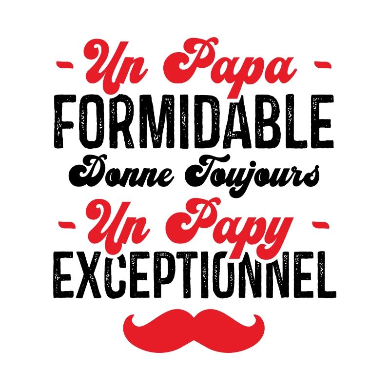 Papa Formidable Donne Toujours Papy Exceptionnel