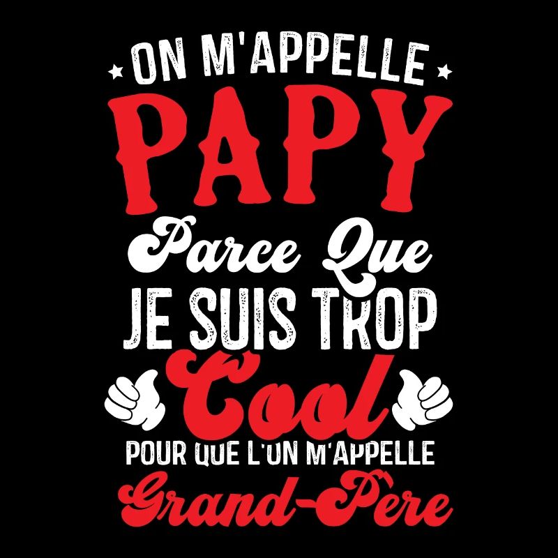 On m'appelle papy parce que je suis trop cool