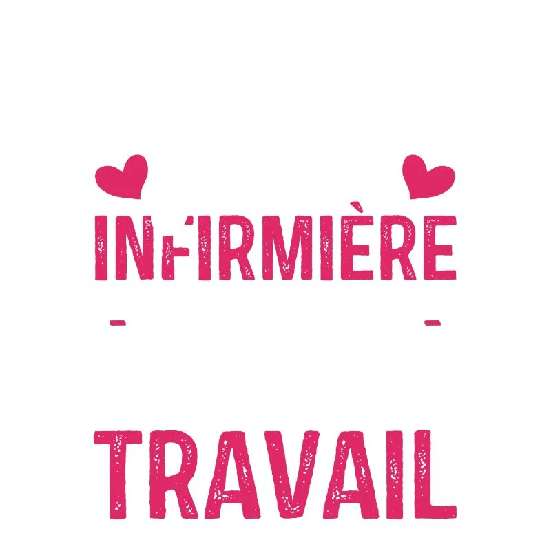 Je suis infirmière, et aimer mon travail