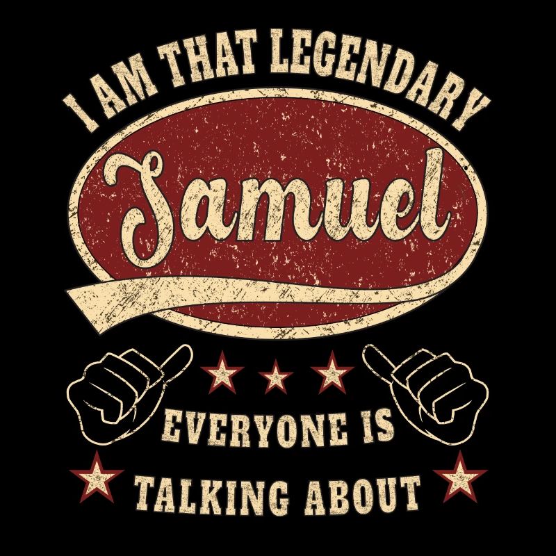 Samuel i am that legendary Samuel