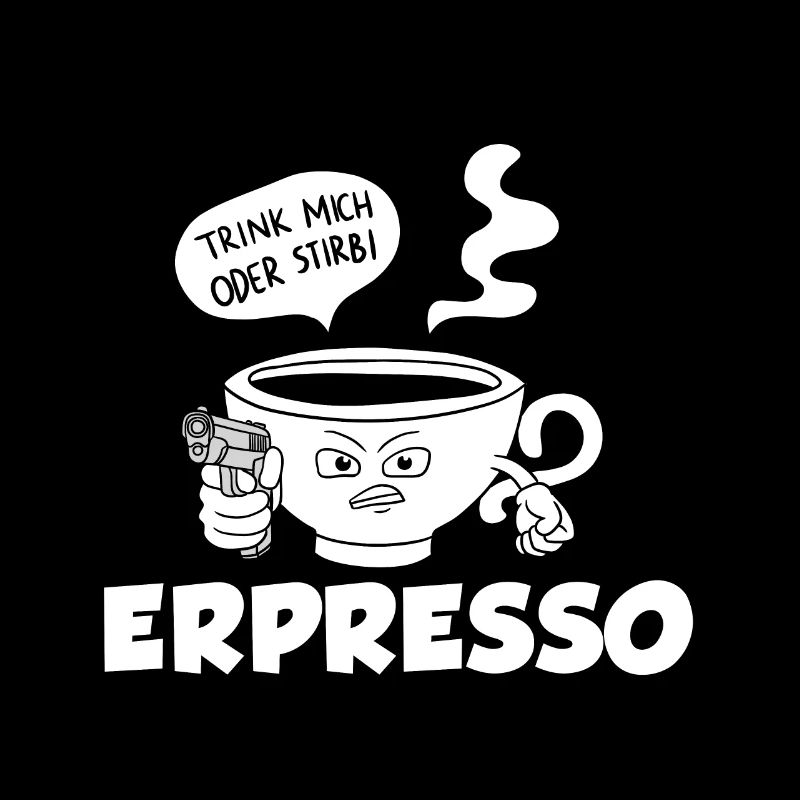 Trink Oder Stirb Espresso Kaffee